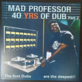 Mad Professor – 40 Years Of Dub Part 2 / The First Dubs Are The Deepest!!