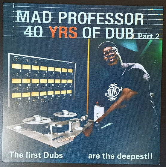 Mad Professor – 40 Years Of Dub Part 2 / The First Dubs Are The Deepest!!