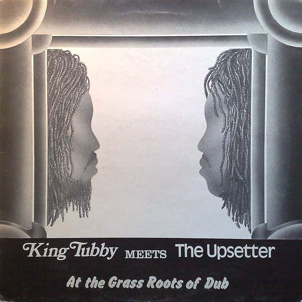 King Tubby Meets The Upsetter – King Tubby Meets The Upsetter At The Grass Roots