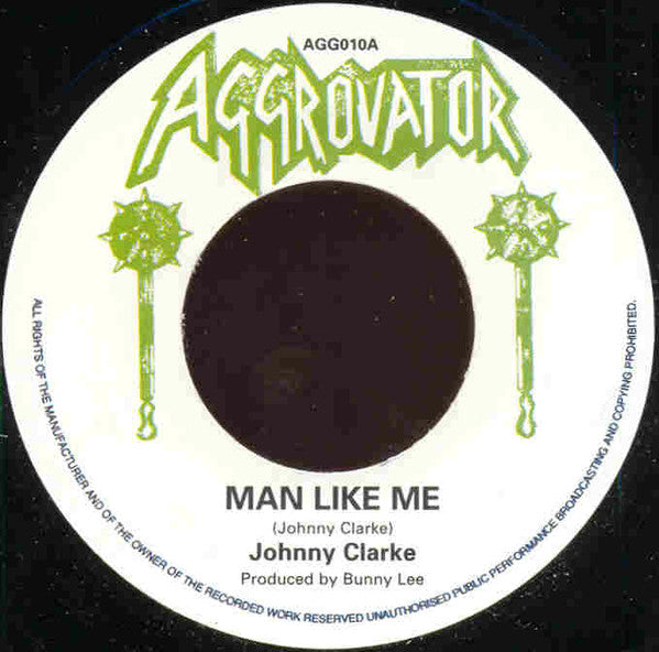 Johnny Clarke / The Aggrovators ‎– Man Like Me / Dub Like Me