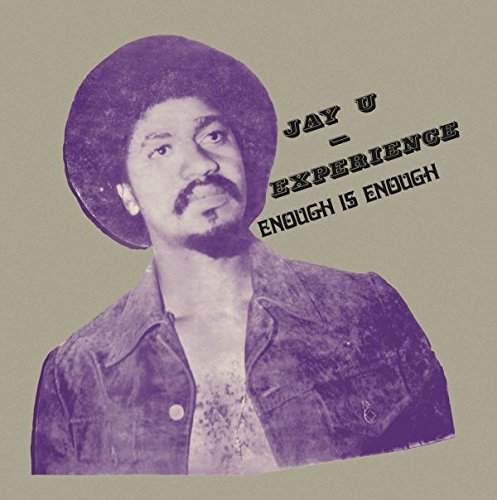 Jay-U Experience – Enough Is Enough