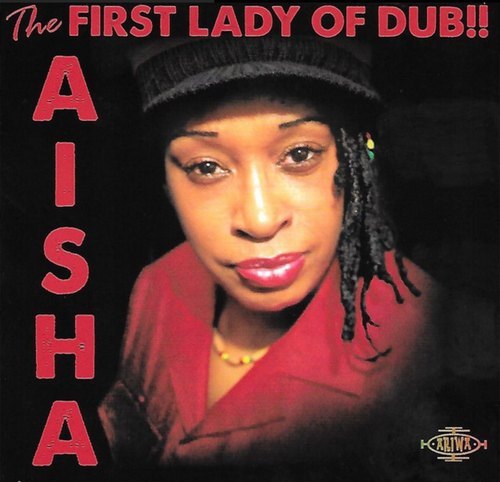 Aisha ‎– The First Lady Of Dub!!