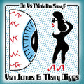 Van Jones & Mary Diggs – Do Ya Think I'm Sexy / Hypnotized