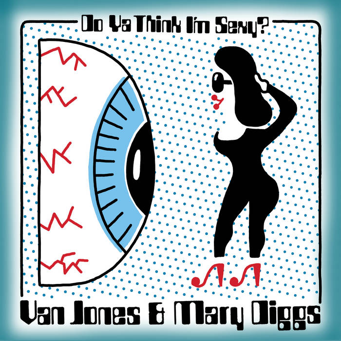 Van Jones & Mary Diggs – Do Ya Think I'm Sexy / Hypnotized