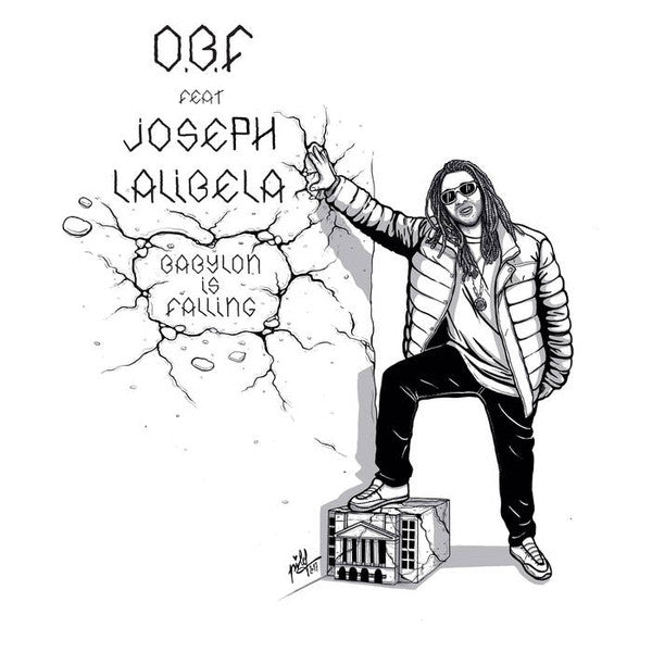 O.B.F. Feat Joseph Lalibela – Babylon Is Falling