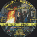 Isiah Mentor / Tad Hunter ‎– I Blame You (Dutty Babylon) / Chant Down Babylon