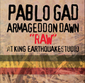 Pablo Gad ‎– Armageddon Dawn “Raw” At King Earthquake Studio