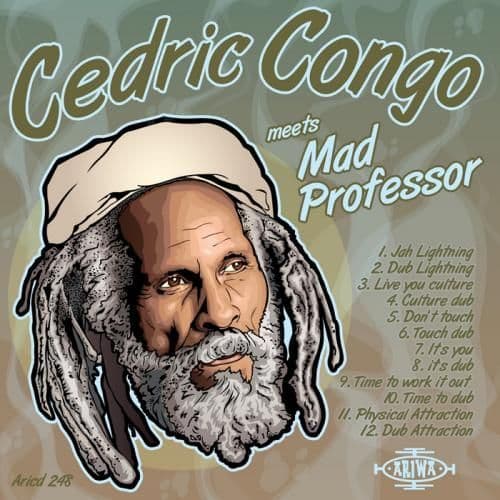 Cedric Congo Meets Mad Professor – Ariwa Dub Showcase