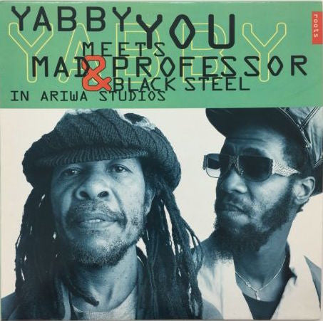 Yabby You Meets Mad Professor & Black Steel ‎– In Ariwa Studios