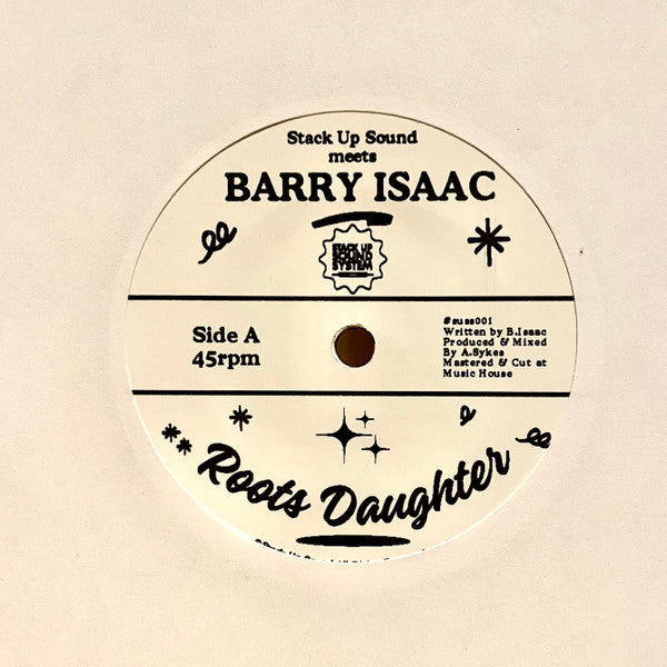 Barry Issac / Stack Up Sound Meets Vin Gordon – Roots Daughter / Up High