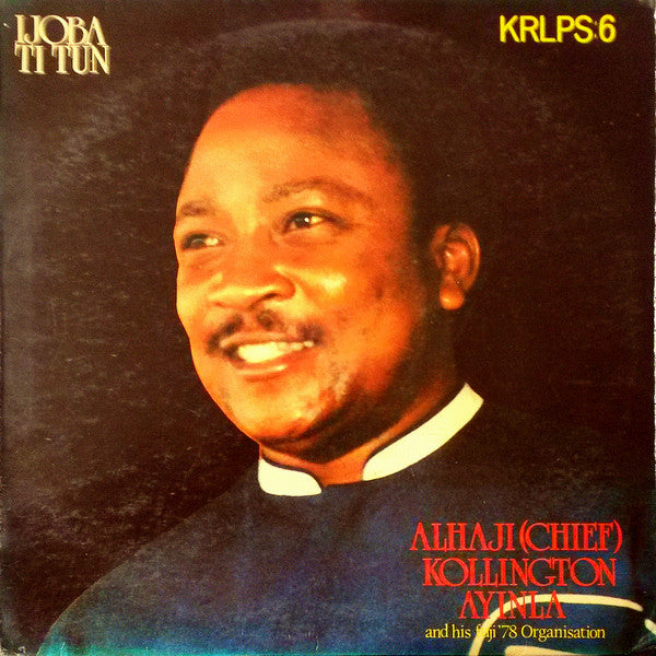 Alhaji Chief Kollington Ayinla & His Fuji '78 Organization ‎– Ijoba Titun