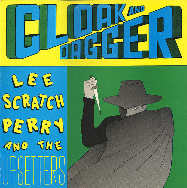 Lee Scratch Perry And The Upsetters – Cloak And Dagger