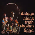 Black Truth Rhythm Band – Ifetayo "Love Excells All"