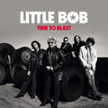 Little Bob - Time To Blast (CD, Reissue)