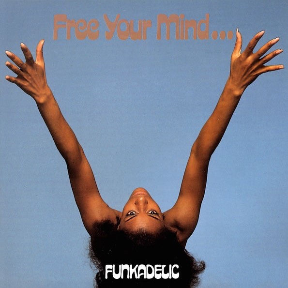 Funkadelic ‎– Free Your Mind And Your Ass Will Follow (50th Anniversary Edition)