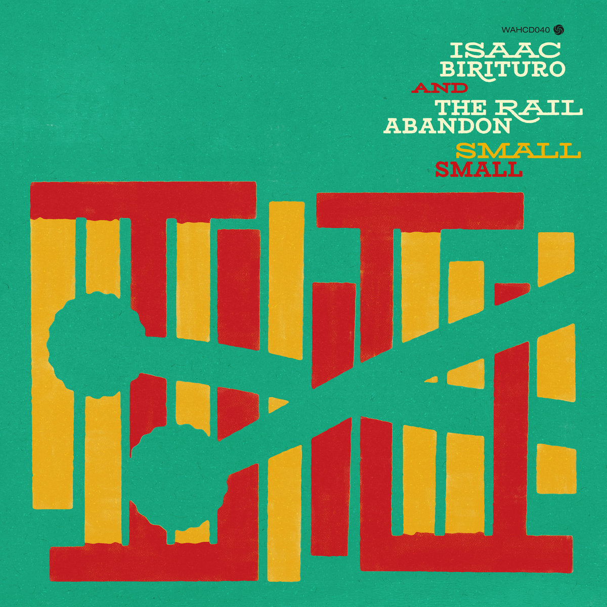 Isaac Birituro And The Rail Abandon ‎– Small Small (CD)