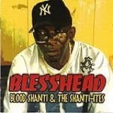 Blood Shanti & The Shanti-Ites - Blesshead