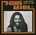 Dennis Brown ‎– Love's Gotta Hold On Me