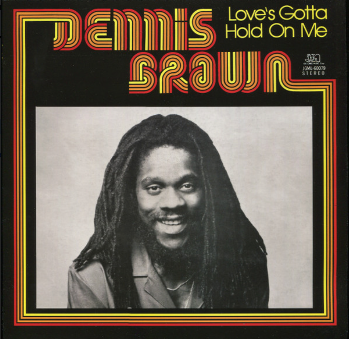 Dennis Brown ‎– Love's Gotta Hold On Me