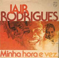 Jair Rodrigues ‎– Minha Hora E Vez