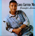 Jennifer Lara ‎– Love Lifted Me