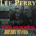 Lee Perry ‎– Skanking With The Upsetter - Rare Dubs 1971-1974