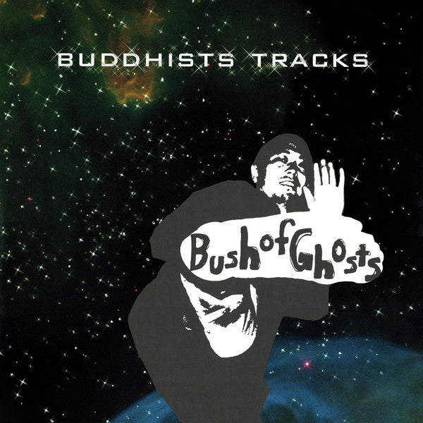 Bush Of Ghosts – Buddhists Tracks