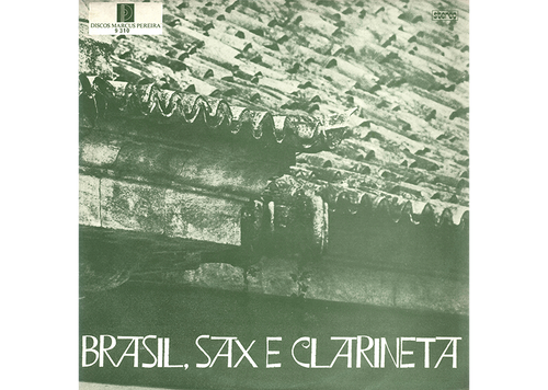 Abel Ferreira ‎– Brasil, Sax E Clarineta