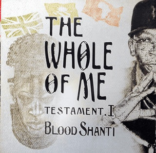 Blood Shanti - The Whole Of Me: Testament 1