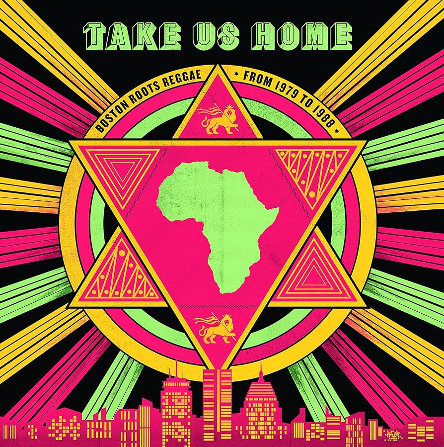 Take Us Home: Boston Roots Reggae (From 1979 To 1988)