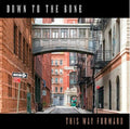 Down To The Bone - This Way Forward