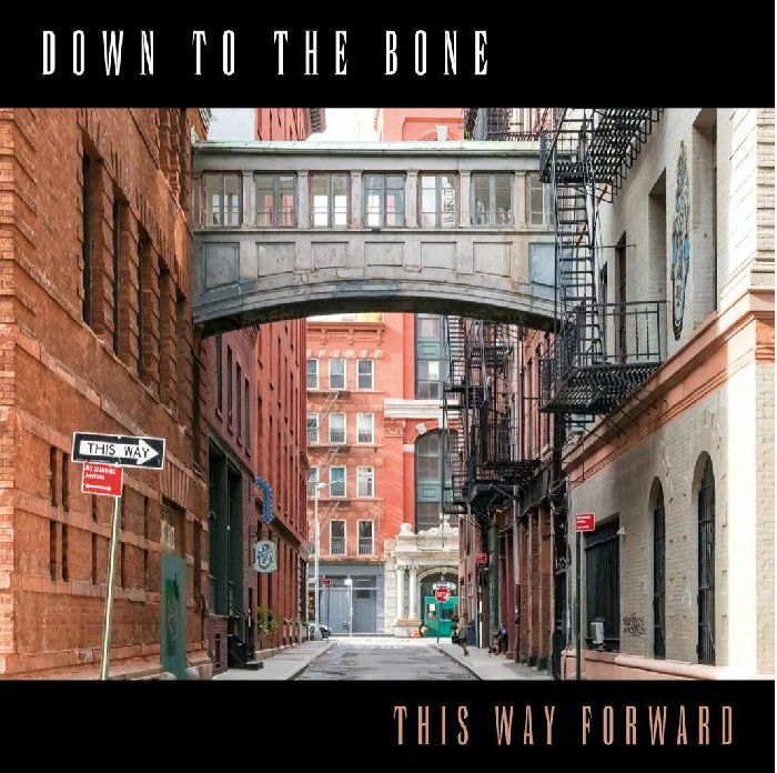 Down To The Bone - This Way Forward