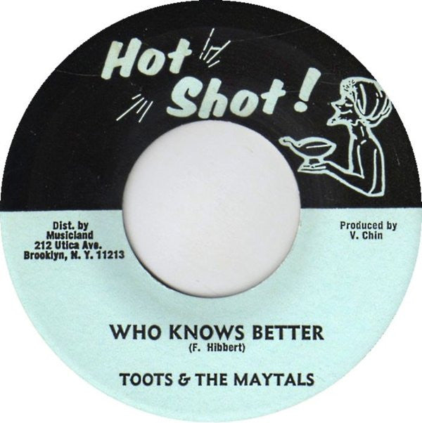 Toots & The Maytals / Hot Shot All Star – Who Knows Better / Better Version