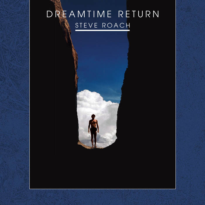 Steve Roach – Dreamtime Return