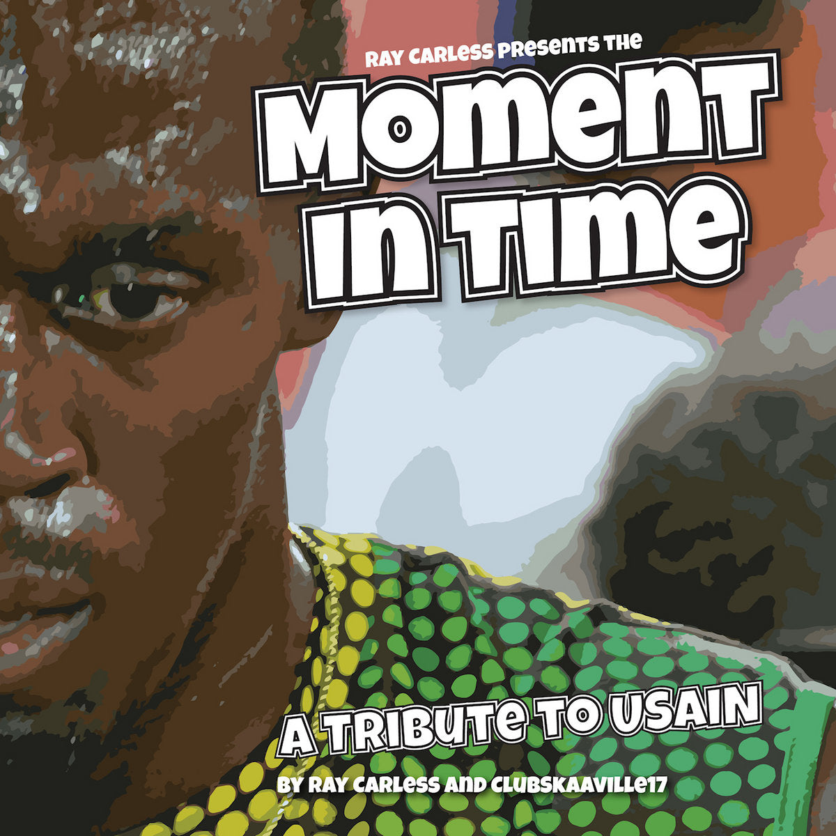Ray Carless, Club Skaaville Allstars ‎– Moment In Time - A Tribute To Usain