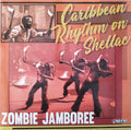 Zombie Jamboree - Caribbean Rhythm On Shellac