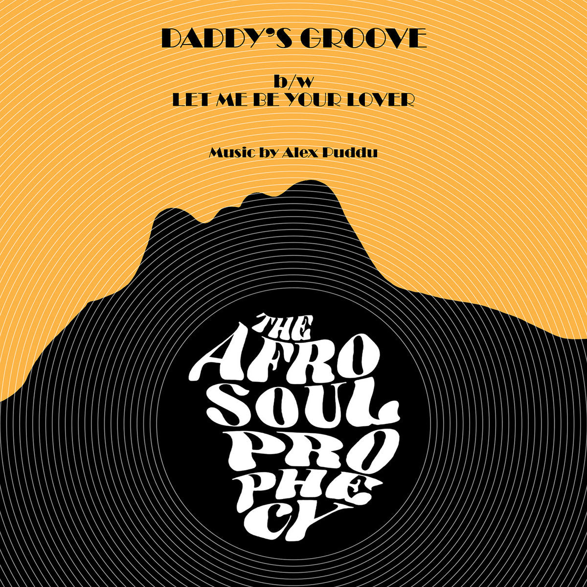 The Afro Soul Prophecy ‎– Daddy’s Groove / Let me Be Your Lover
