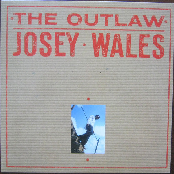Josey Wales – The Outlaw Josey Wales