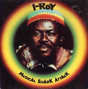 I-Roy ‎– Musical Shark Attack