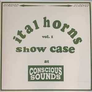 Ital Horns ‎– Showcase At Conscious Sounds Vol.1