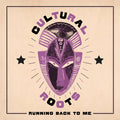 Cultural Roots - Running Back To Me