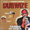 Mafia & Fluxy Featuring Patrixx Aba Ariginal - Sound System Dubwize