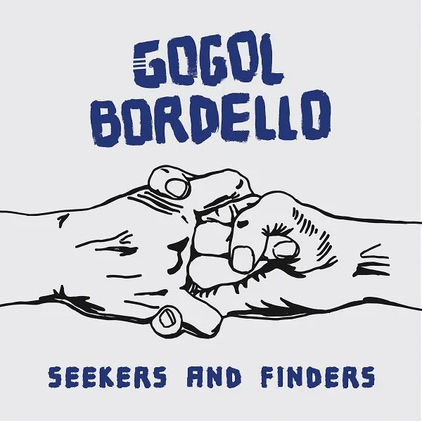 Gogol Bordello - Seekers and Finders