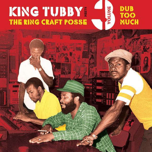 King Tubby Meets The Ring Craft Posse – Dub Too Much (Volume 3)