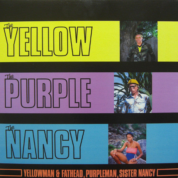Yellowman & Fathead, Purpleman, Sister Nancy – The Yellow, The Purple And The Na