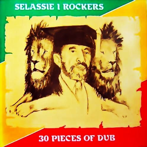 Selassie I Rockers – 30 Pieces Of Dub :: 2026 RE-ISSUE