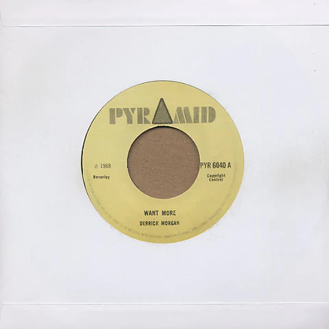 Derrick Morgan / Roland Alphonso & Beverley All Stars – Want More / Goodnight My