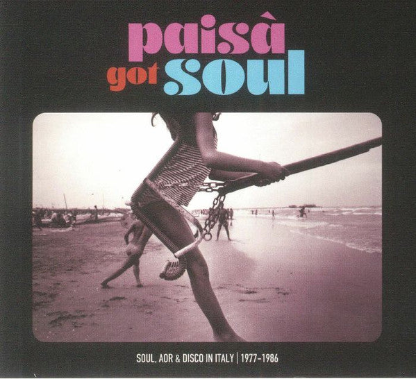 Various ‎– Paisà Got Soul (Soul, AOR & Disco In Italy 1977​-​1986)