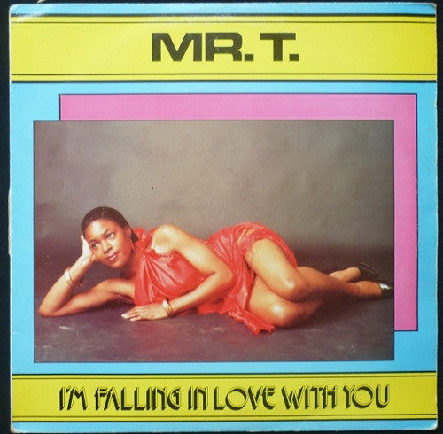 Mr. T. – I'm Falling In Love With You
