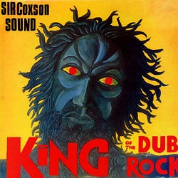 Sir Coxson Sound - King of The Dub Rock
